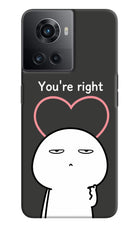You're Right OnePlus 10R 5G Hard Case Back Cover by Casekaro