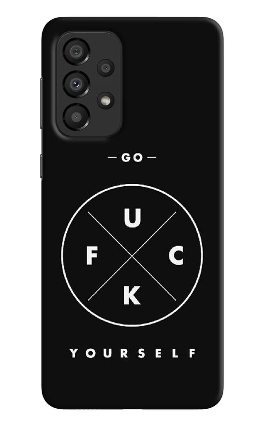 Go Fuck Yourself Samsung A33 5G Hard Case Back Cover by Casekaro