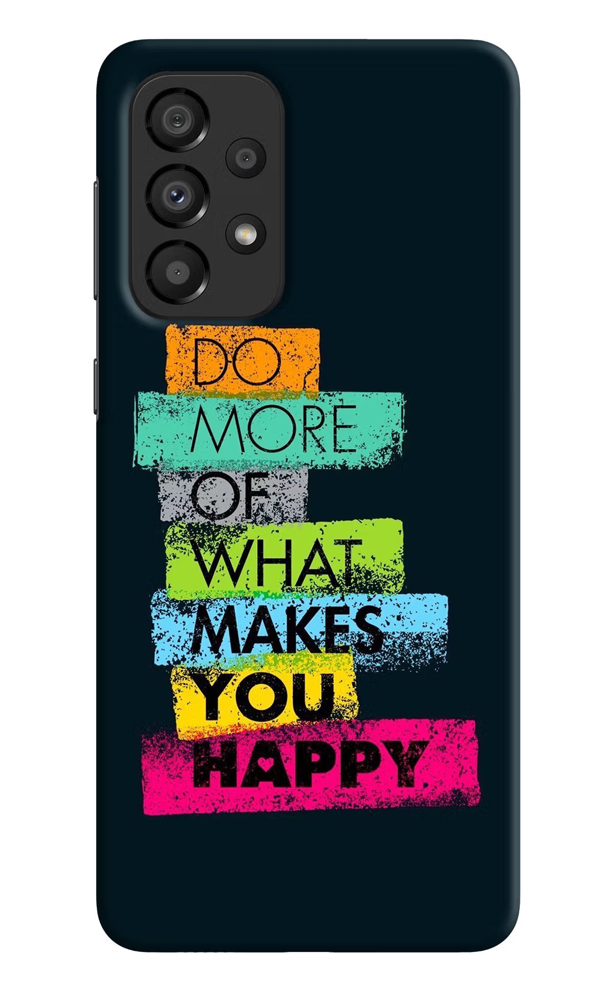 Do More Of What Makes You Happy Samsung A33 5G Hard Case Back Cover by Casekaro