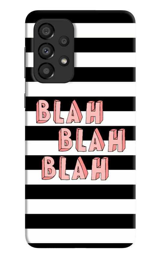 Blah Blah Blah Samsung A33 5G Hard Case Back Cover by Casekaro