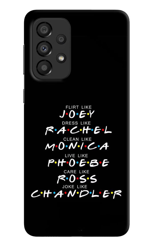 FRIENDS Character Samsung A33 5G Hard Case Back Cover by Casekaro