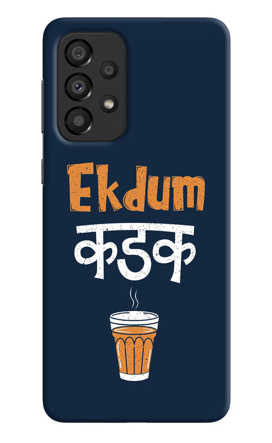 Ekdum Kadak Chai Samsung A33 5G Hard Case Back Cover by Casekaro