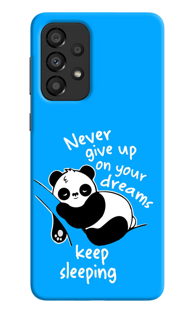 Keep Sleeping Samsung A33 5G Hard Case Back Cover by Casekaro