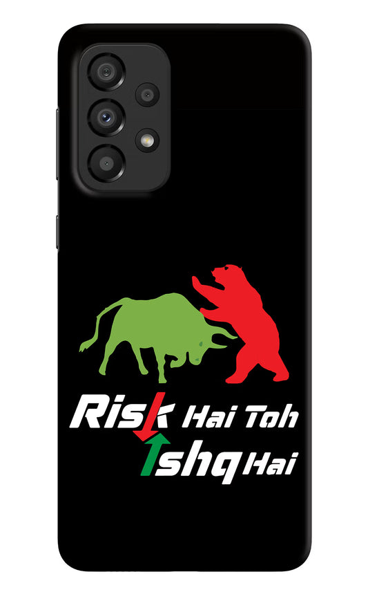 Risk Hai Toh Ishq Hai Samsung A33 5G Hard Case Back Cover by Casekaro
