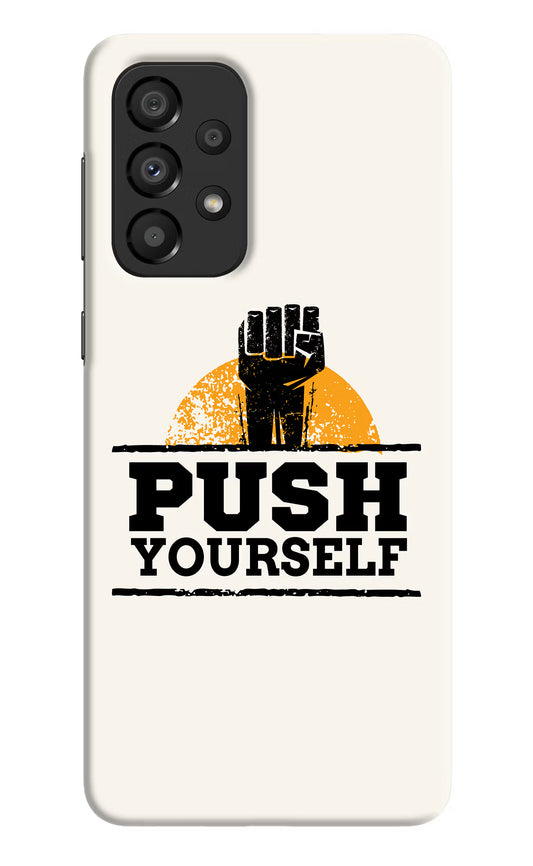 Push Yourself Samsung A33 5G Hard Case Back Cover by Casekaro