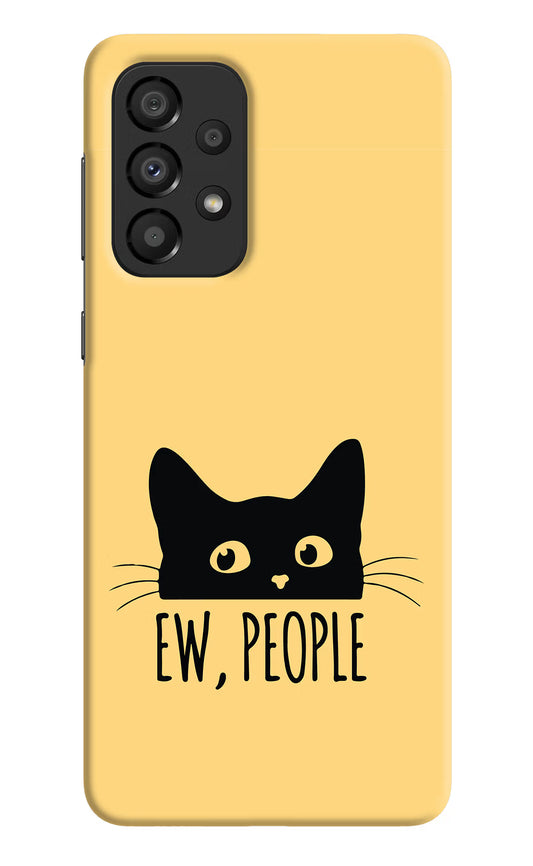 Ew People Catitude Samsung A33 5G Hard Case Back Cover by Casekaro