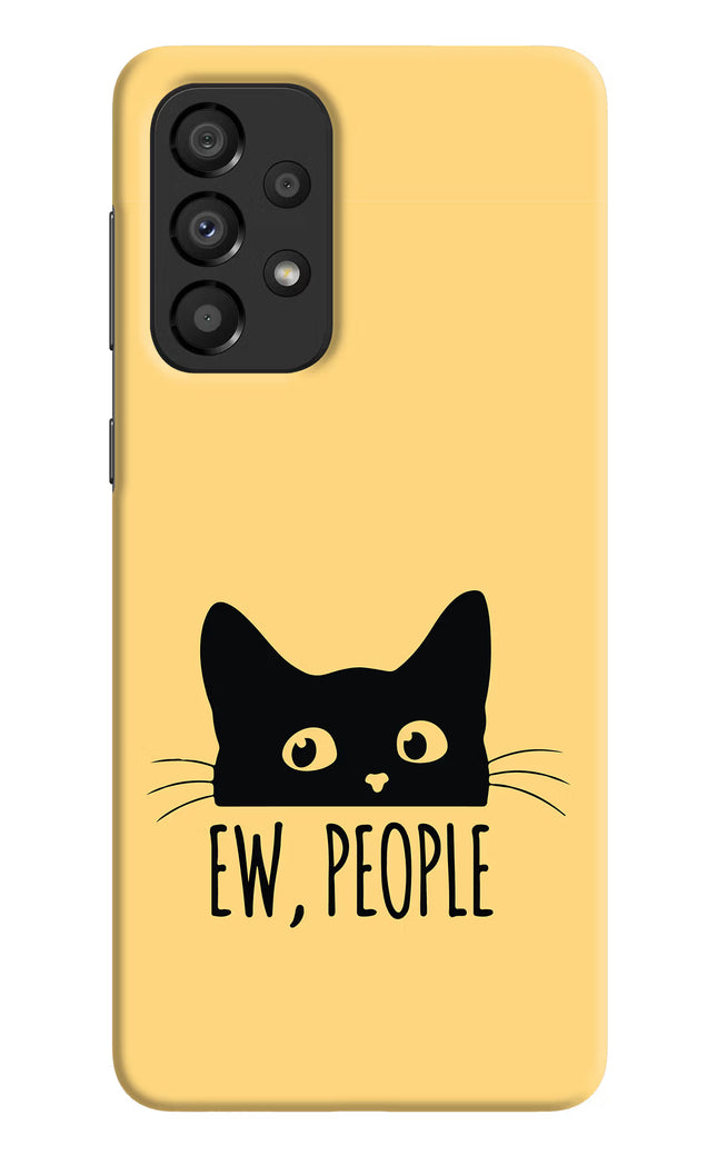 Ew People Catitude Samsung A33 5G Hard Case Back Cover by Casekaro