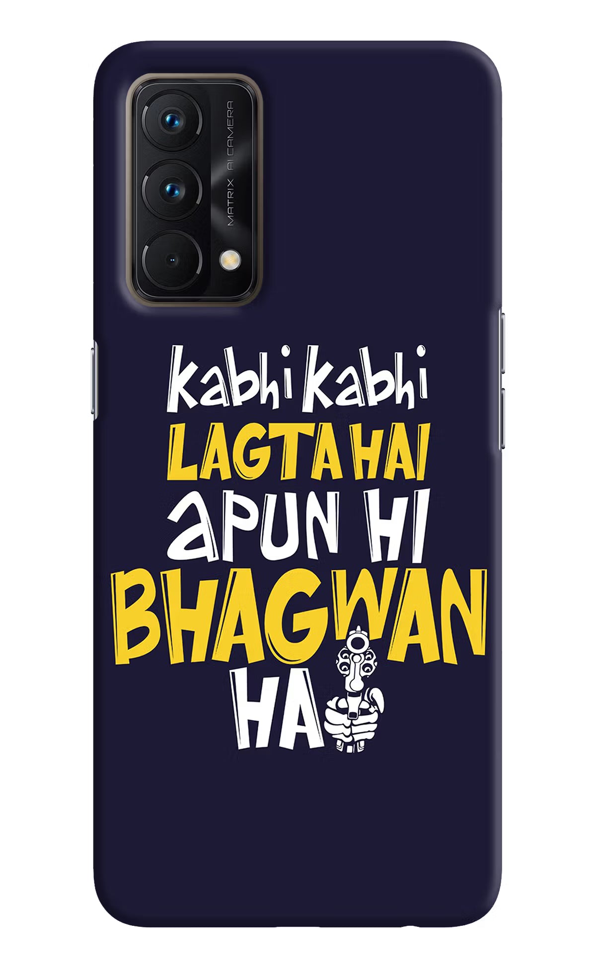Kabhi Kabhi Lagta Hai Apun Hi Bhagwan Hai Realme GT Master Edition Hard Case Back Cover by Casekaro