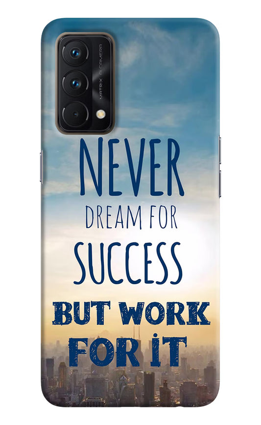 Never Dream For Success But Work For It Realme GT Master Edition Hard Case Back Cover by Casekaro