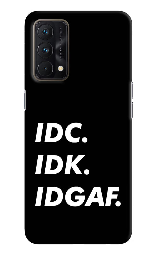 Idc Idk Idgaf Realme GT Master Edition Hard Case Back Cover by Casekaro