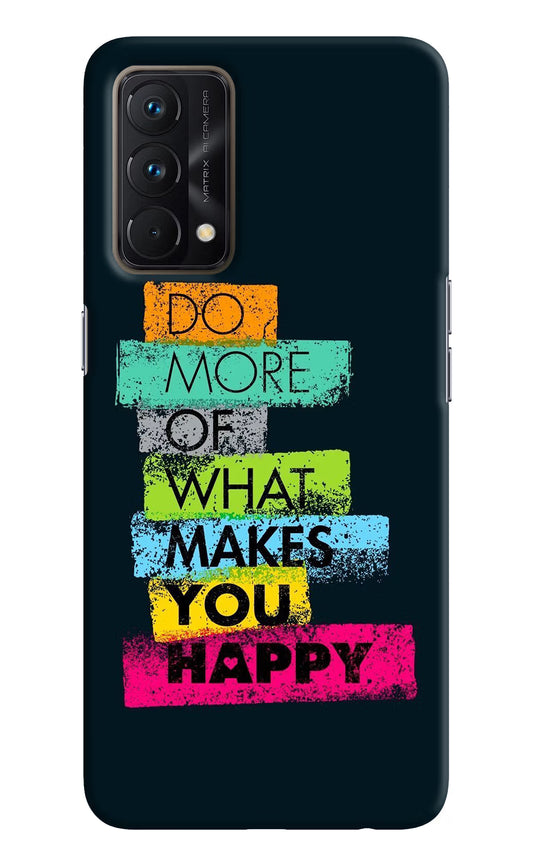 Do More Of What Makes You Happy Realme GT Master Edition Hard Case Back Cover by Casekaro