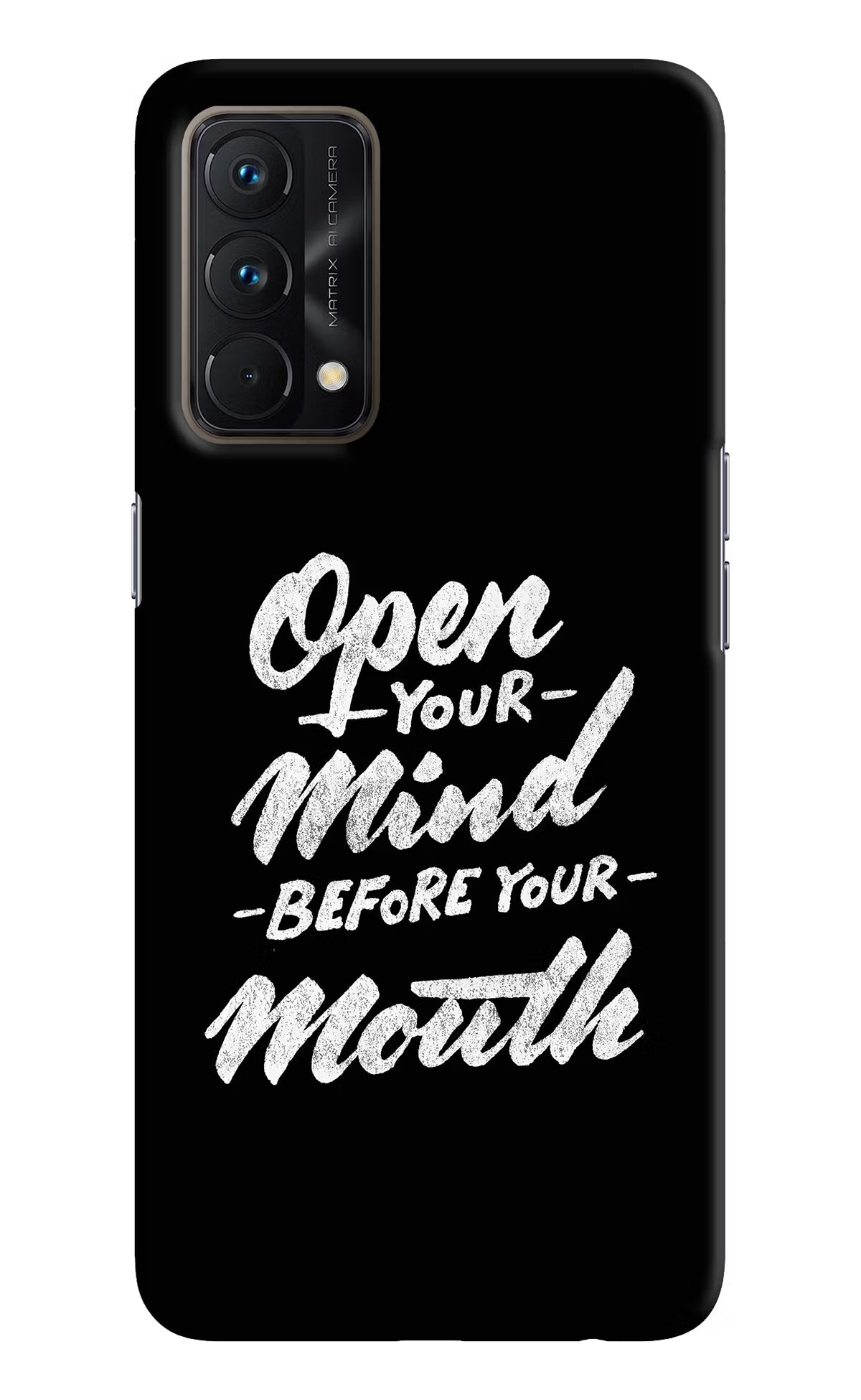Open Your Mind Before Your Mouth Realme GT Master Edition Hard Case Back Cover by Casekaro