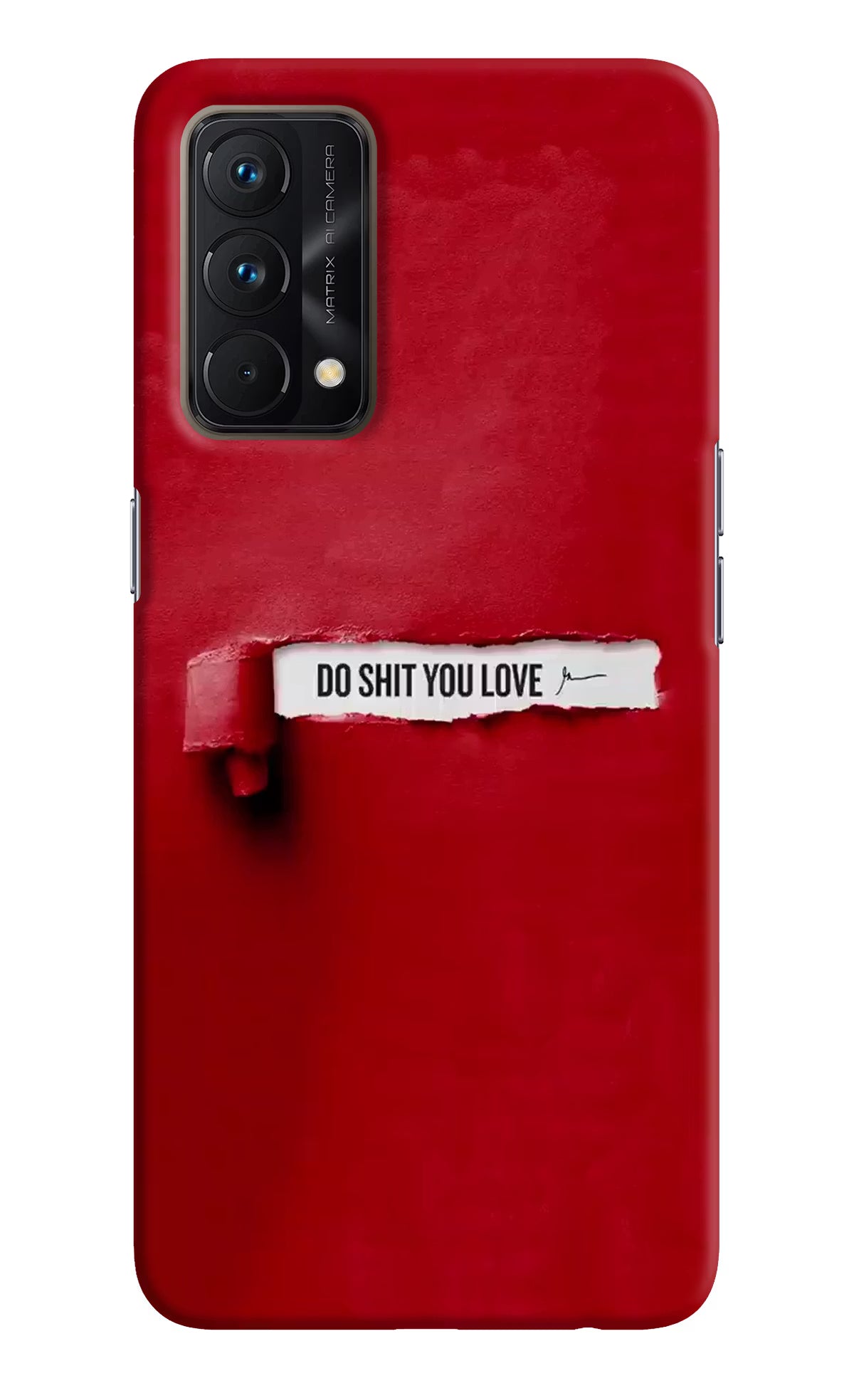 Do Shit You Love Realme GT Master Edition Hard Case Back Cover by Casekaro