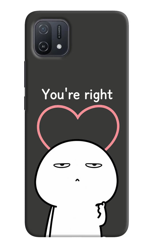 You're Right Oppo A16k/A16e Hard Case Back Cover by Casekaro