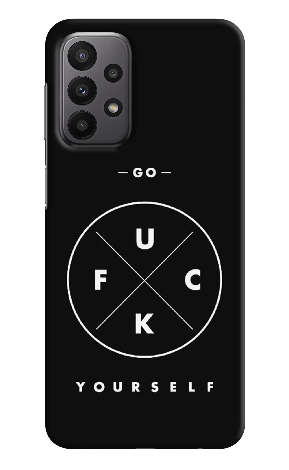 Go Fuck Yourself Samsung A23 Hard Case Back Cover by Casekaro