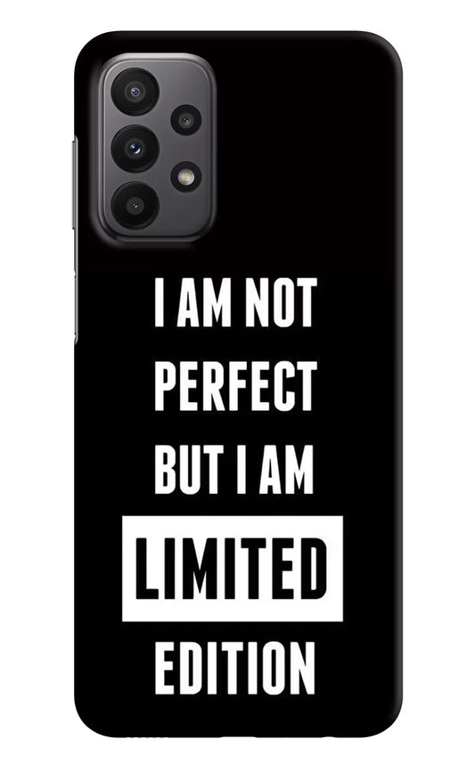 I Am Not Perfect But I Am Limited Edition Samsung A23 Hard Case Back Cover by Casekaro