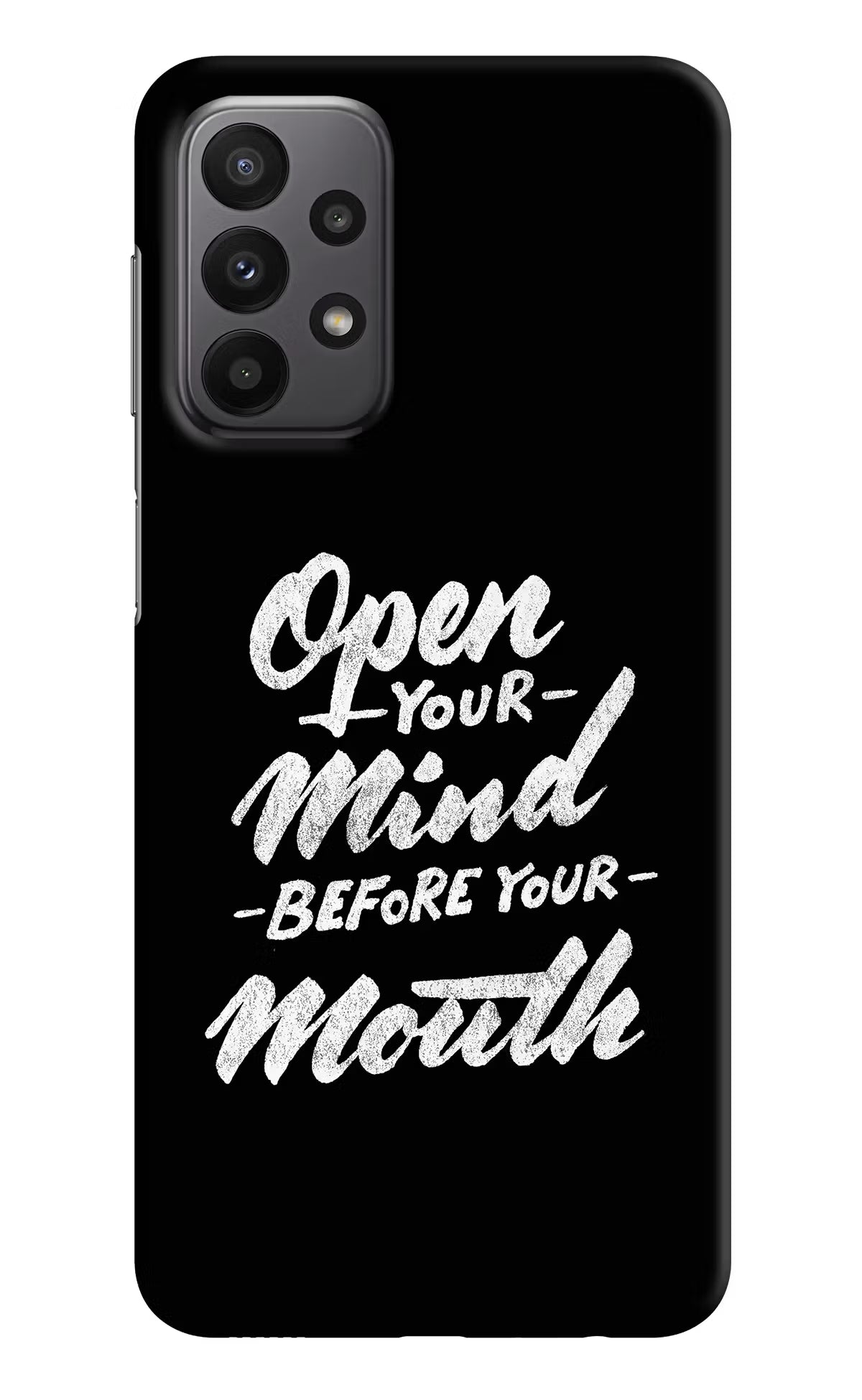 Open Your Mind Before Your Mouth Samsung A23 Hard Case Back Cover by Casekaro