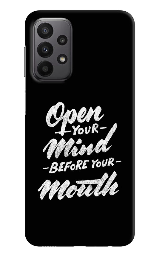 Open Your Mind Before Your Mouth Samsung A23 Hard Case Back Cover by Casekaro