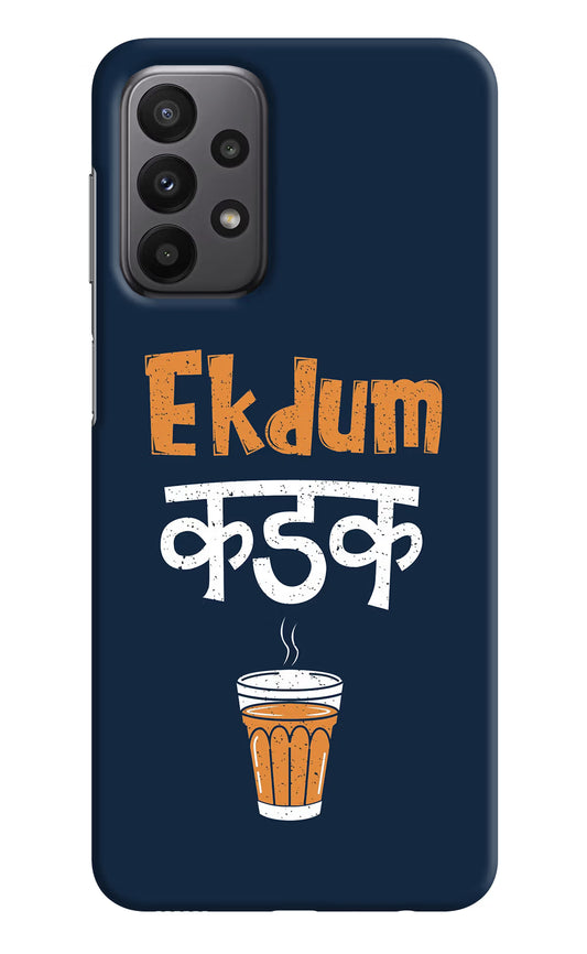 Ekdum Kadak Chai Samsung A23 Hard Case Back Cover by Casekaro