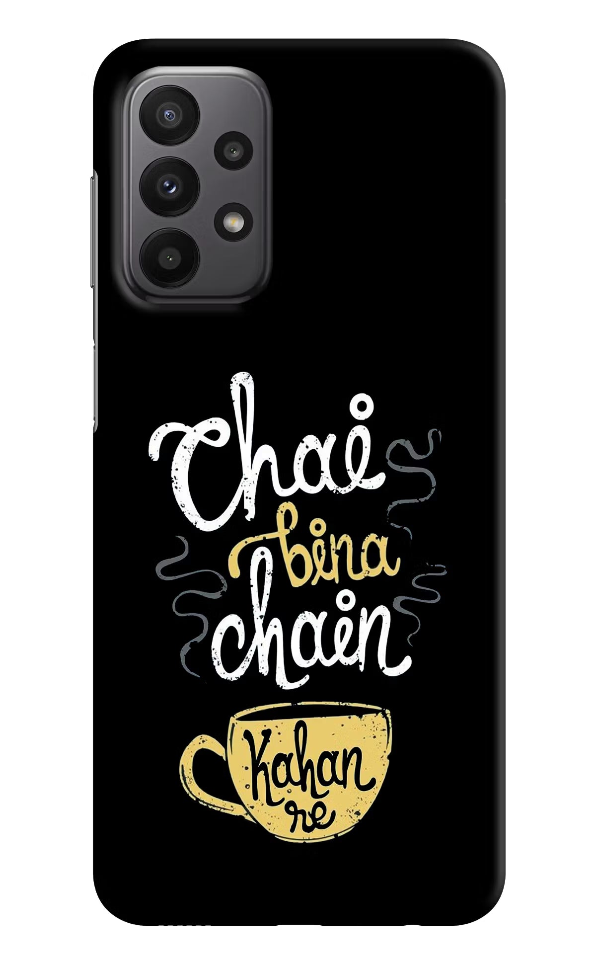 Chai Bina Chain Kaha Re Samsung A23 Hard Case Back Cover by Casekaro