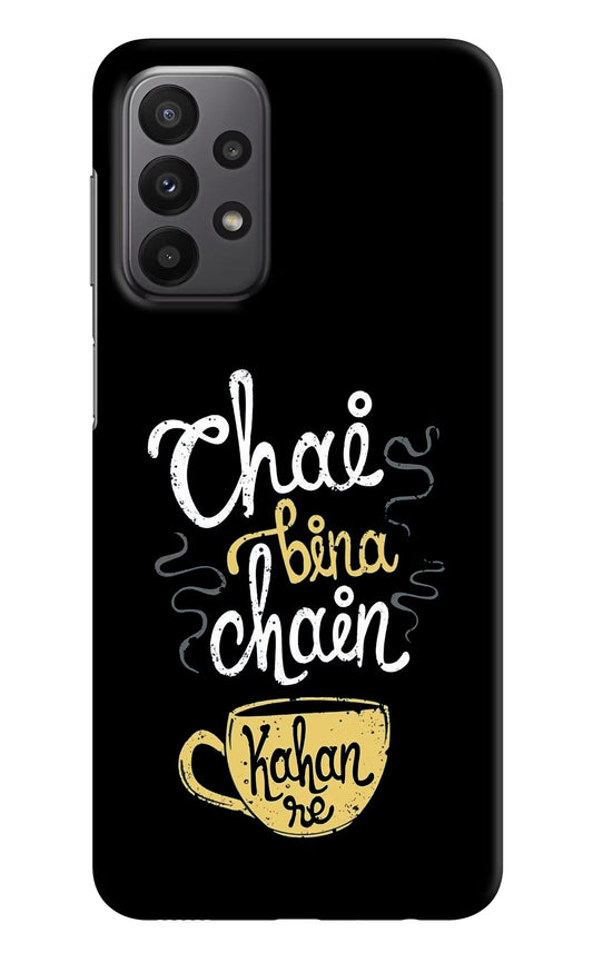 Chai Bina Chain Kaha Re Samsung A23 Hard Case Back Cover by Casekaro
