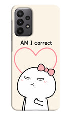Always Right Samsung A23 Hard Case Back Cover by Casekaro