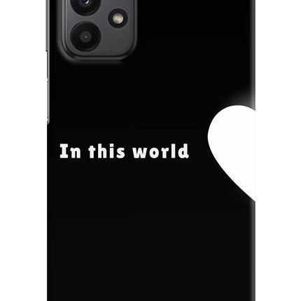 This World Samsung A23 Hard Case Back Cover by Casekaro
