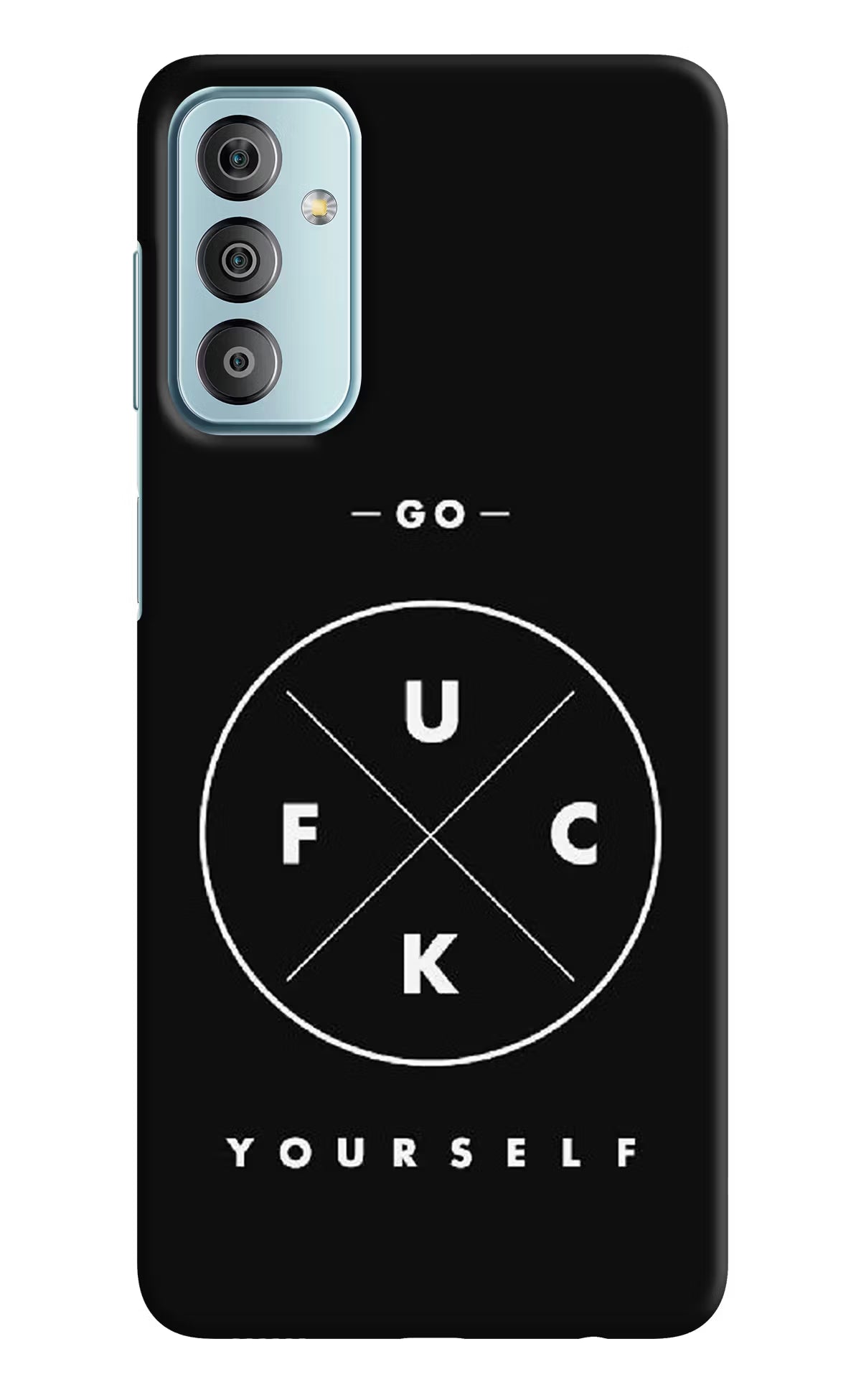 Go Fuck Yourself Samsung F23 5G Hard Case Back Cover by Casekaro
