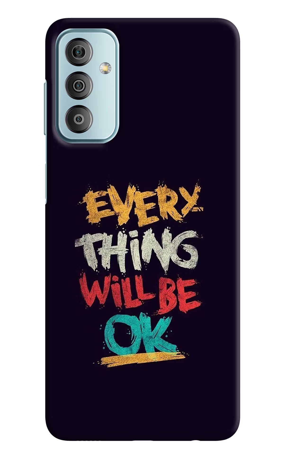 Everything Will Be Ok Samsung F23 5G Hard Case Back Cover by Casekaro