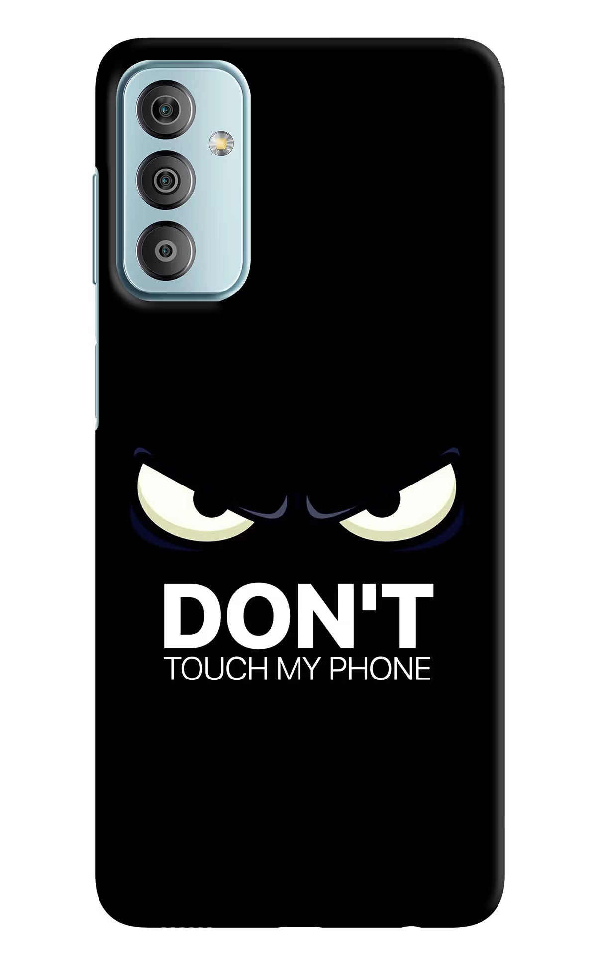 Don'T Touch My Phone Samsung F23 5G Hard Case Back Cover by Casekaro