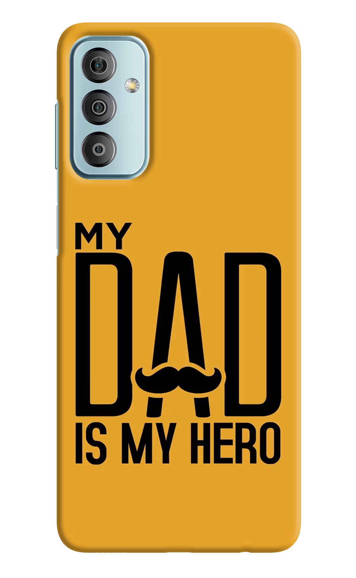 My Dad Is My Hero Samsung F23 5G Hard Case Back Cover by Casekaro