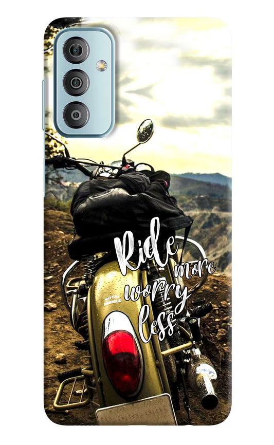 Ride More Worry Less Samsung F23 5G Hard Case Back Cover by Casekaro