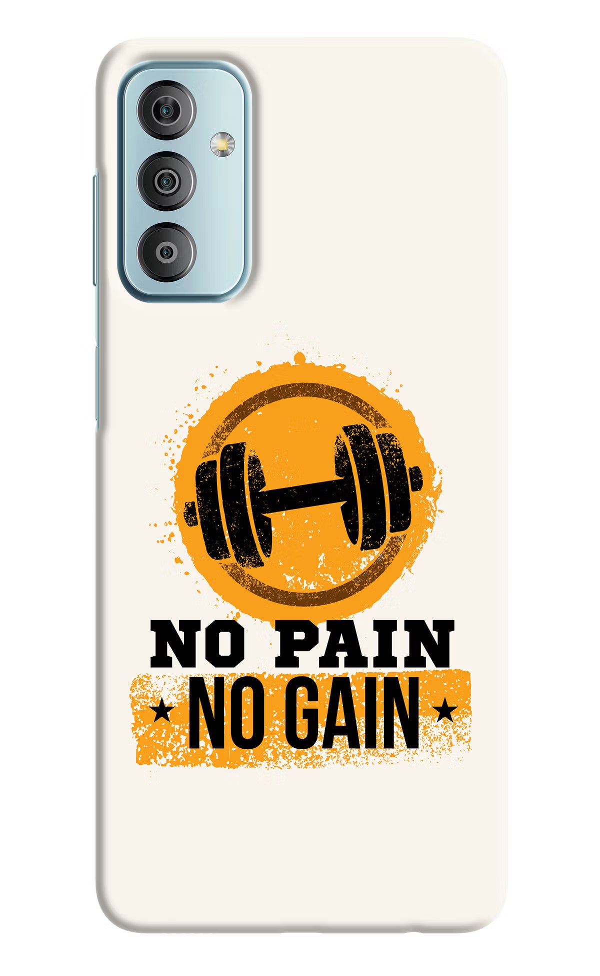 No Pain No Gain Samsung F23 5G Hard Case Back Cover by Casekaro