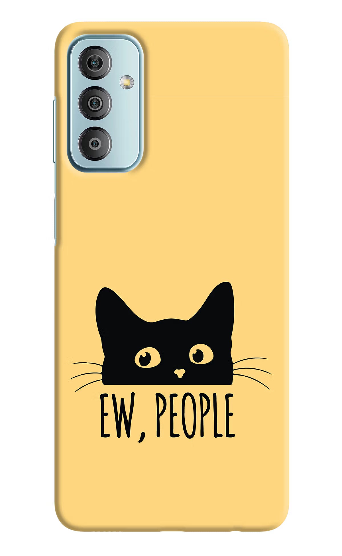 Ew People Catitude Samsung F23 5G Hard Case Back Cover by Casekaro