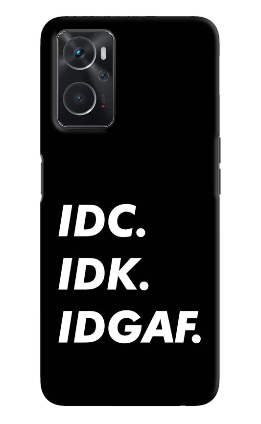 Idc Idk Idgaf Oppo K10 4G Hard Case Back Cover by Casekaro