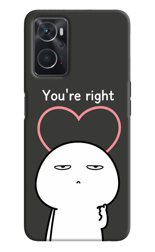 You're Right Oppo K10 4G Hard Case Back Cover by Casekaro