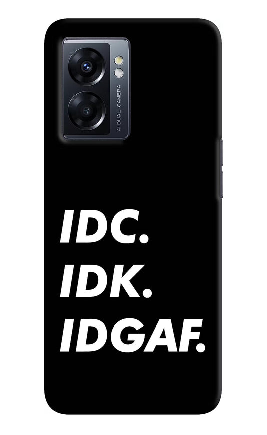 Idc Idk Idgaf Oppo K10 5G Hard Case Back Cover by Casekaro