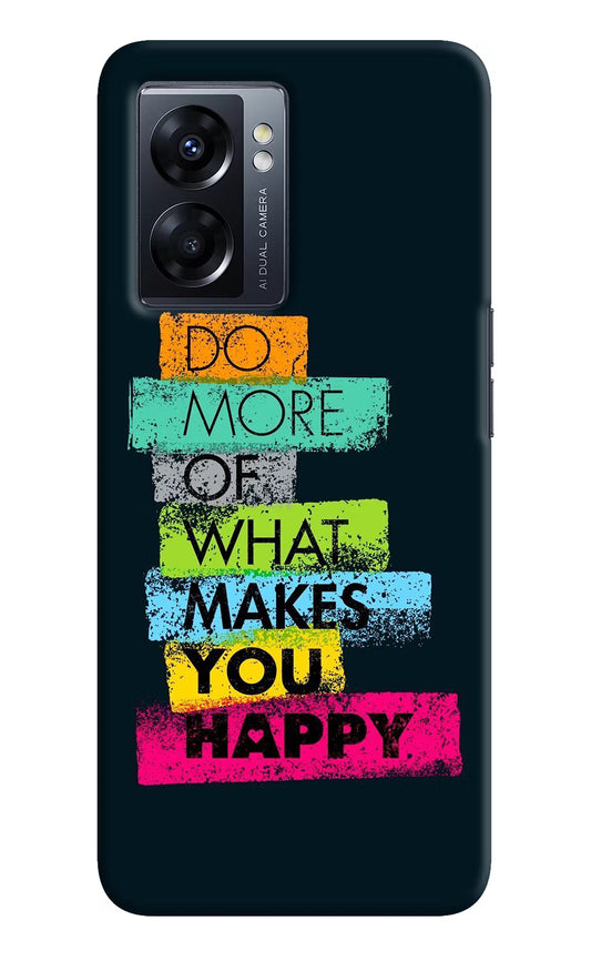 Do More Of What Makes You Happy Oppo K10 5G Hard Case Back Cover by Casekaro