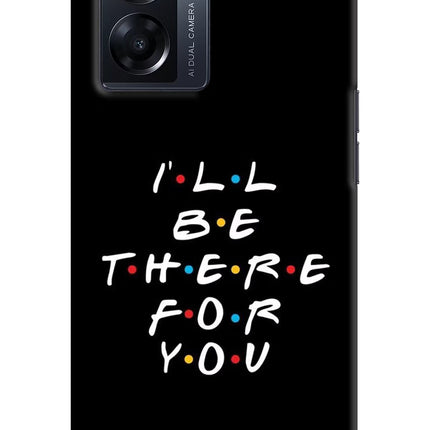I'll Be There For You Oppo K10 5G Hard Case Back Cover by Casekaro