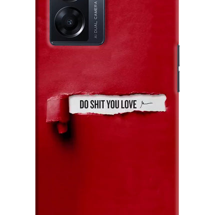 Do Shit You Love Oppo K10 5G Hard Case Back Cover by Casekaro