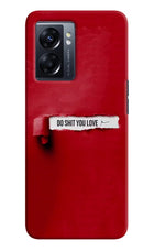 Do Shit You Love Oppo K10 5G Hard Case Back Cover by Casekaro