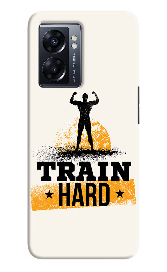 Train Hard Oppo K10 5G Hard Case Back Cover by Casekaro