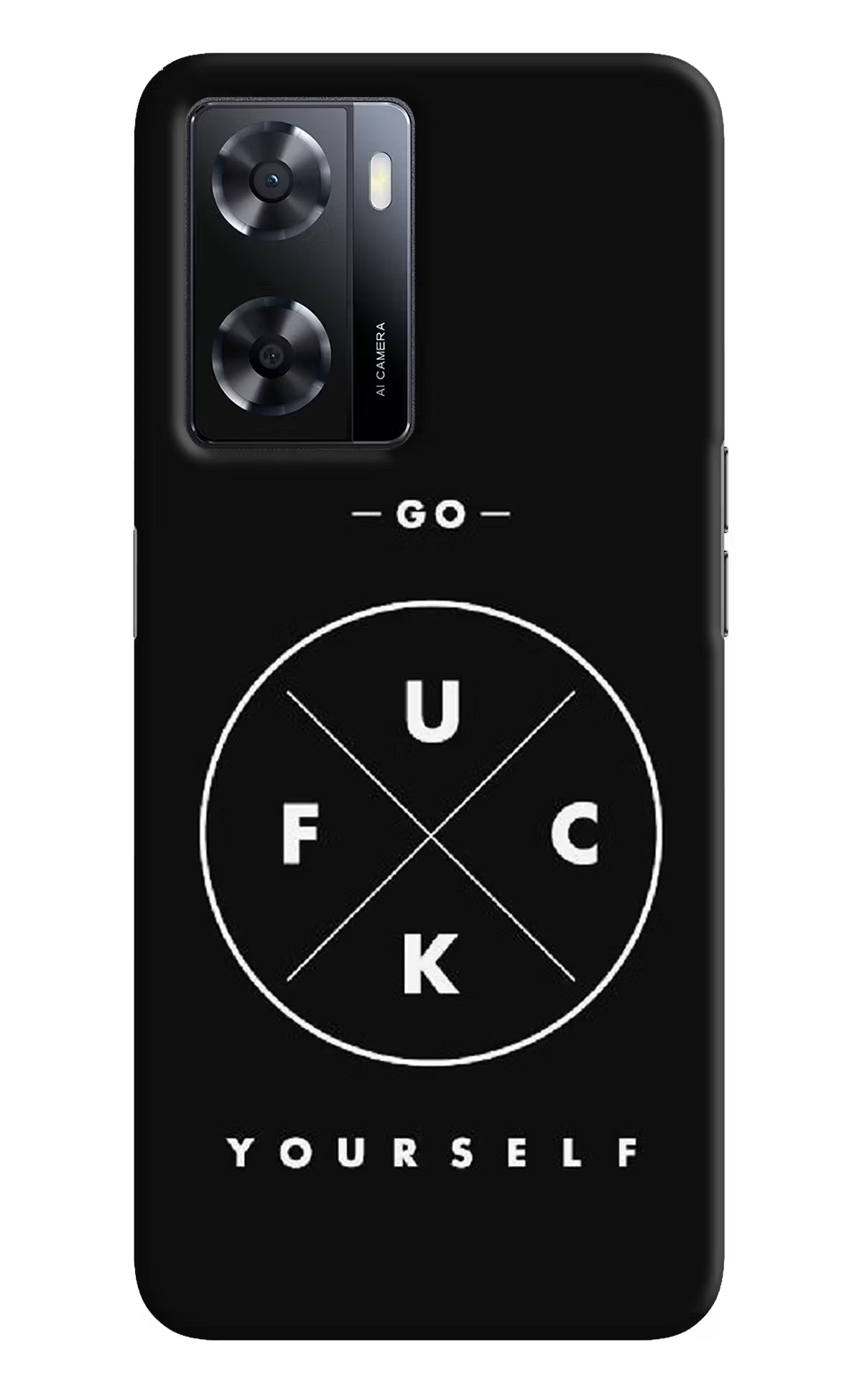 Go Fuck Yourself Oppo A57 2022 Hard Case Back Cover by Casekaro