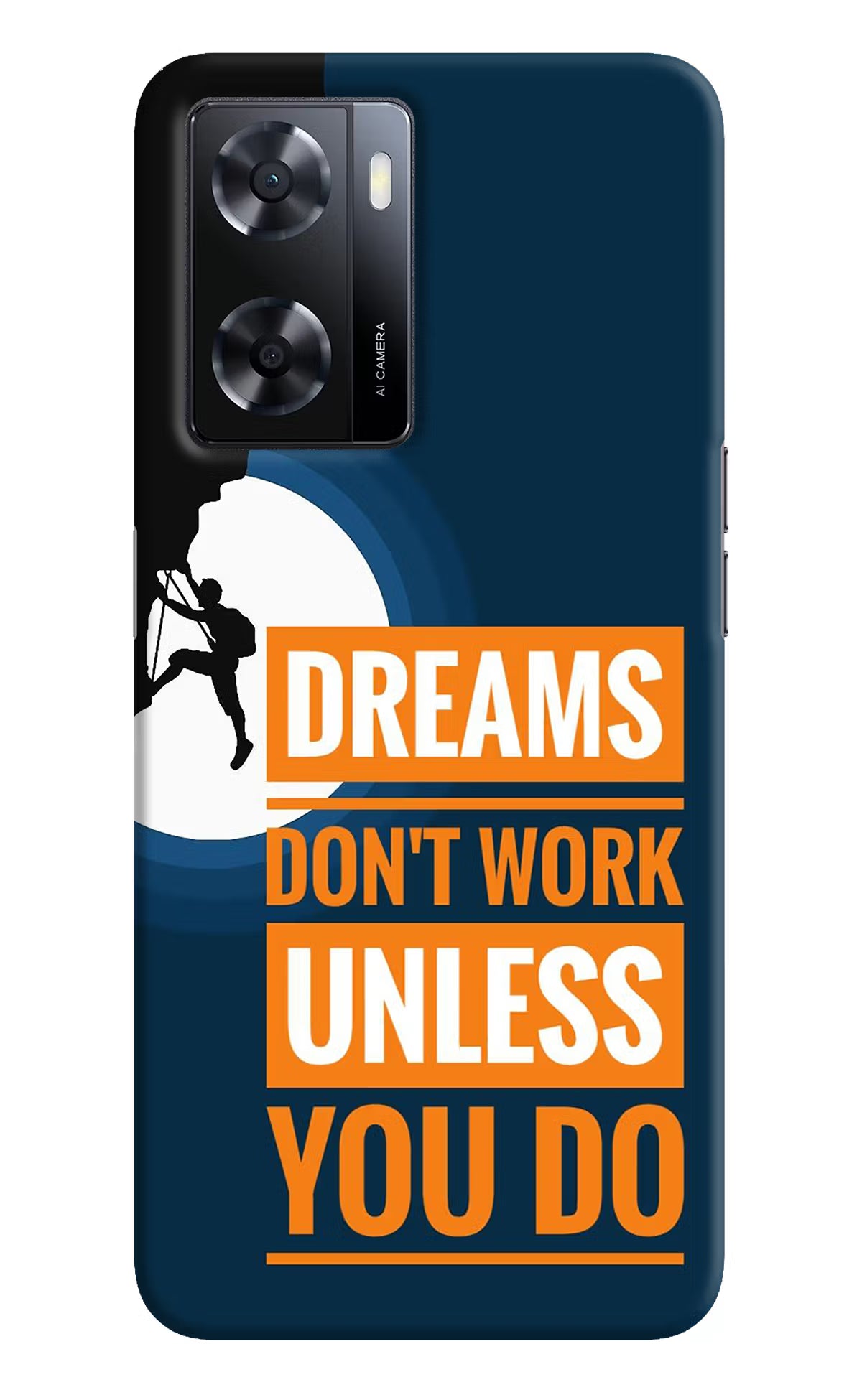 Dreams Don’T Work Unless You Do Oppo A57 2022 Hard Case Back Cover by Casekaro