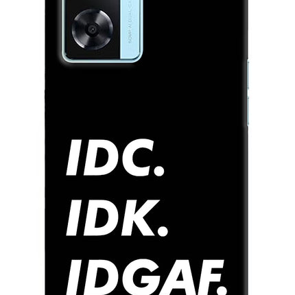 Idc Idk Idgaf Oppo A77 2022 Back Cover