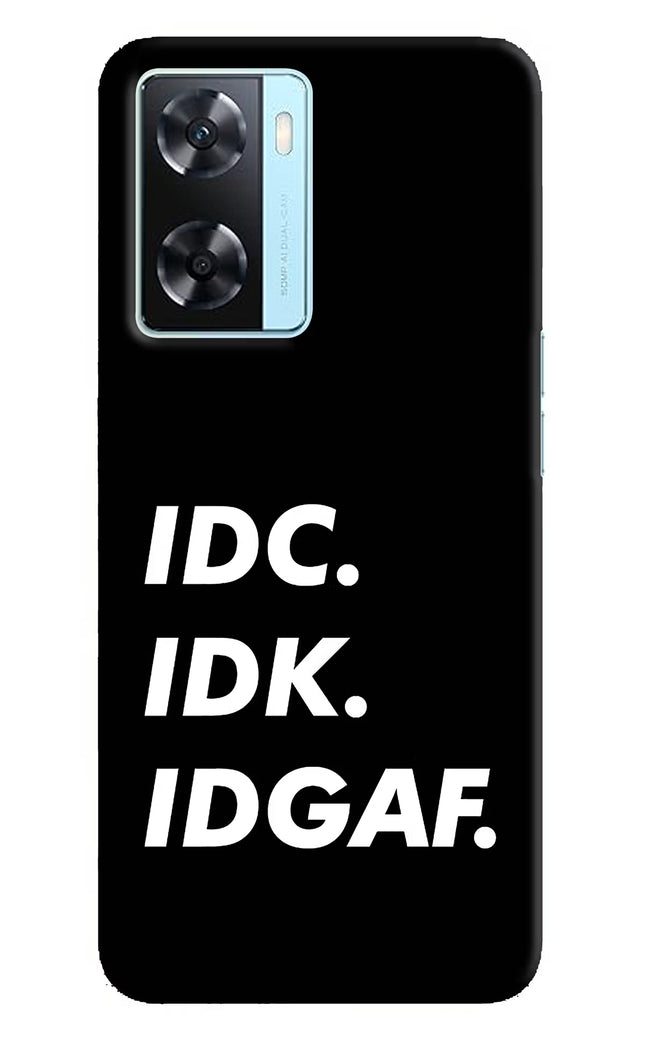 Idc Idk Idgaf Oppo A77 2022 Back Cover