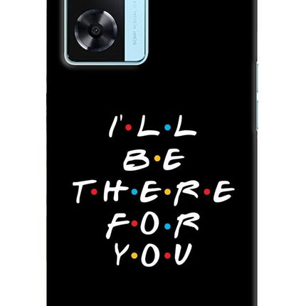 I'll Be There For You Oppo A77 2022 Back Cover