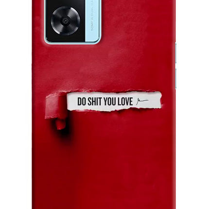 Do Shit You Love Oppo A77 2022 Back Cover