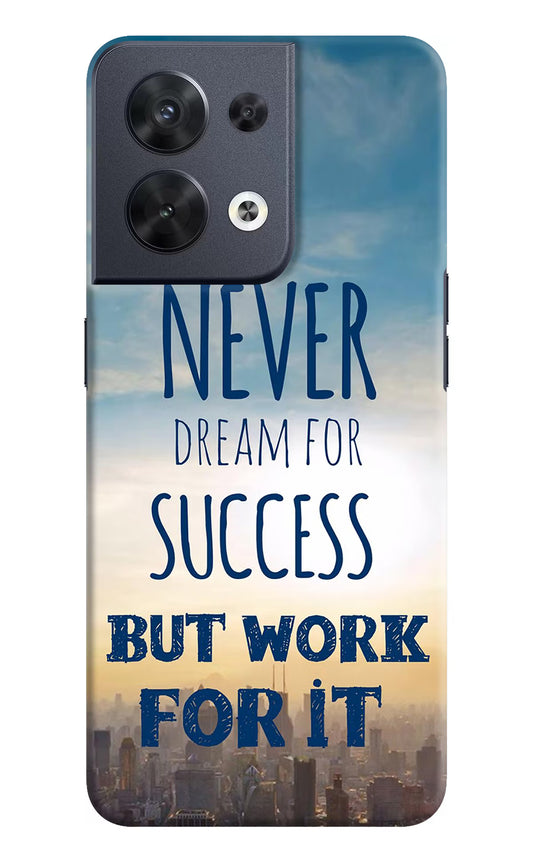 Never Dream For Success But Work For It Oppo Reno8 Hard Case Back Cover by Casekaro