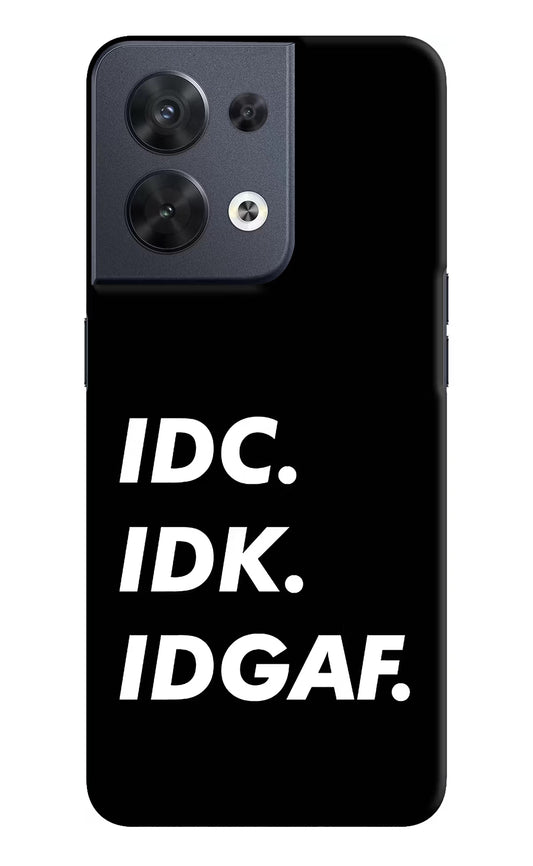 Idc Idk Idgaf Oppo Reno8 Hard Case Back Cover by Casekaro